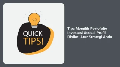 Tips Memilih Portofolio Investasi Sesuai Profil Risiko: Atur Strategi Anda