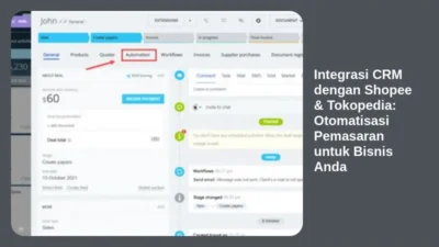 Integrasi CRM dengan Shopee & Tokopedia: Otomatisasi Pemasaran untuk Bisnis Anda