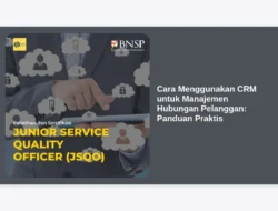 Cara Menggunakan CRM untuk Manajemen Hubungan Pelanggan: Panduan Praktis