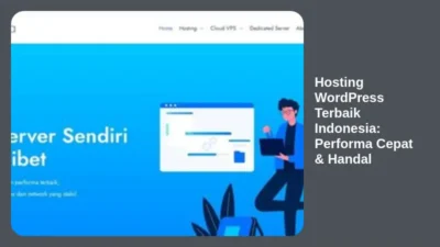 Hosting WordPress Terbaik Indonesia: Performa Cepat & Handal