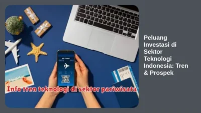 Peluang Investasi di Sektor Teknologi Indonesia: Tren & Prospek