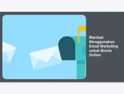 Manfaat Menggunakan Email Marketing untuk Bisnis Online