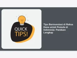 Tips Berinvestasi di Reksa Dana untuk Pemula di Indonesia: Panduan Lengkap