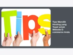 Tips Memilih Hosting yang Tepat untuk Website E-commerce Anda