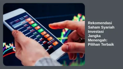 Rekomendasi Saham Syariah Investasi Jangka Menengah: Pilihan Terbaik