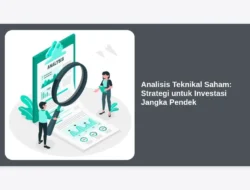 Analisis Teknikal Saham: Strategi untuk Investasi Jangka Pendek