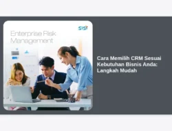 Cara Memilih CRM Sesuai Kebutuhan Bisnis Anda: Langkah Mudah