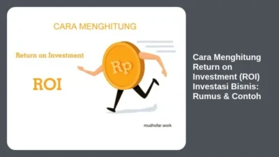 Cara Menghitung Return on Investment (ROI) Investasi Bisnis: Rumus & Contoh