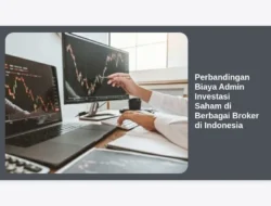 Perbandingan Biaya Admin Investasi Saham di Berbagai Broker di Indonesia
