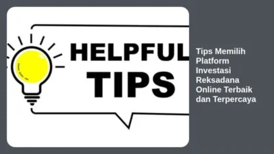 Tips Memilih Platform Investasi Reksadana Online Terbaik dan Terpercaya