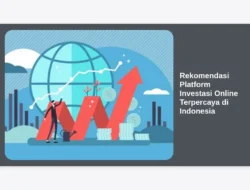 Rekomendasi Platform Investasi Online Terpercaya di Indonesia