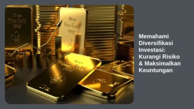 Memahami Diversifikasi Investasi: Kurangi Risiko & Maksimalkan Keuntungan