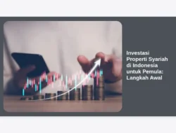 Investasi Properti Syariah di Indonesia untuk Pemula: Langkah Awal