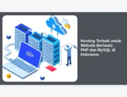 Hosting Terbaik untuk Website Berbasis PHP dan MySQL di Indonesia