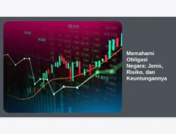 Memahami Obligasi Negara: Jenis, Risiko, dan Keuntungannya