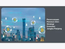 Perencanaan Pensiun Dini: Strategi Investasi Jangka Panjang