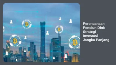 Perencanaan Pensiun Dini: Strategi Investasi Jangka Panjang