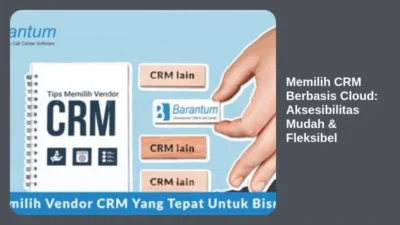 Memilih CRM Berbasis Cloud: Aksesibilitas Mudah & Fleksibel