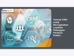 Tutorial CRM untuk Meningkatkan Loyalitas Pelanggan: Panduan Praktis
