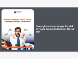 Strategi Investasi Jangka Pendek di Pasar Saham Indonesia: Tips & Trik