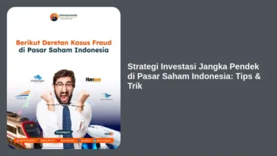 Strategi Investasi Jangka Pendek di Pasar Saham Indonesia: Tips & Trik