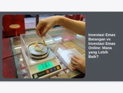 Investasi Emas Batangan vs Investasi Emas Online: Mana yang Lebih Baik?
