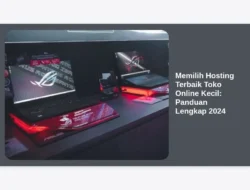 Memilih Hosting Terbaik Toko Online Kecil: Panduan Lengkap 2024
