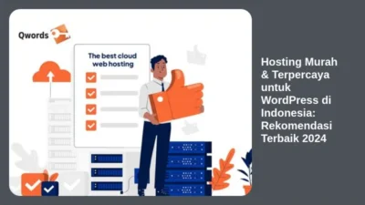 Hosting Murah & Terpercaya untuk WordPress di Indonesia: Rekomendasi Terbaik 2024