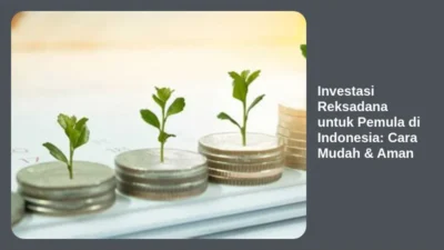 Investasi Reksadana untuk Pemula di Indonesia: Cara Mudah & Aman