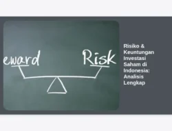 Risiko & Keuntungan Investasi Saham di Indonesia: Analisis Lengkap