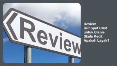 Review HubSpot CRM untuk Bisnis Skala Kecil: Apakah Layak?