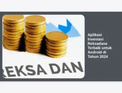Aplikasi Investasi Reksadana Terbaik untuk Android di Tahun 2024