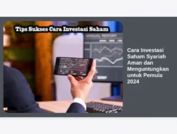 Cara Investasi Saham Syariah Aman dan Menguntungkan untuk Pemula 2024