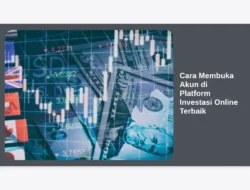 Cara Membuka Akun di Platform Investasi Online Terbaik