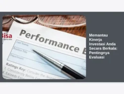 Memantau Kinerja Investasi Anda Secara Berkala: Pentingnya Evaluasi