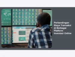 Perbandingan Biaya Transaksi di Berbagai Platform Investasi Online