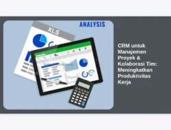 CRM untuk Manajemen Proyek & Kolaborasi Tim: Meningkatkan Produktivitas Kerja