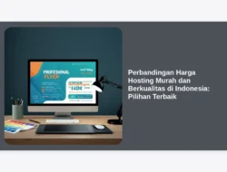 Perbandingan Harga Hosting Murah dan Berkualitas di Indonesia: Pilihan Terbaik