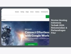 Review Hosting Indonesia Terbaik 2024: Rekomendasi & Perbandingan Fitur