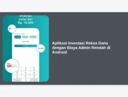 Aplikasi Investasi Reksa Dana dengan Biaya Admin Rendah di Android