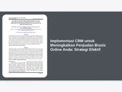 Implementasi CRM untuk Meningkatkan Penjualan Bisnis Online Anda: Strategi Efektif