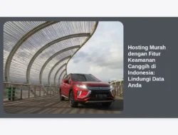 Hosting Murah dengan Fitur Keamanan Canggih di Indonesia: Lindungi Data Anda
