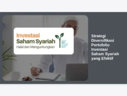 Strategi Diversifikasi Portofolio Investasi Saham Syariah yang Efektif