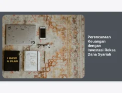 Perencanaan Keuangan dengan Investasi Reksa Dana Syariah