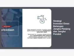Strategi Investasi Emas Batangan Jangka Panjang dan Jangka Pendek