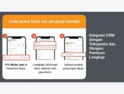 Integrasi CRM dengan Tokopedia dan Shopee: Panduan Lengkap