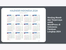 Hosting Murah dan Terpercaya untuk WordPress di Indonesia: Panduan Lengkap 2024