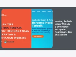 Hosting Terbaik untuk Website E-commerce: Kecepatan, Keamanan, dan Skalabilitas