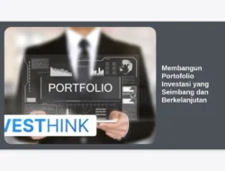 Membangun Portofolio Investasi yang Seimbang dan Berkelanjutan