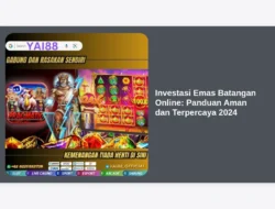 Investasi Emas Batangan Online: Panduan Aman dan Terpercaya 2024